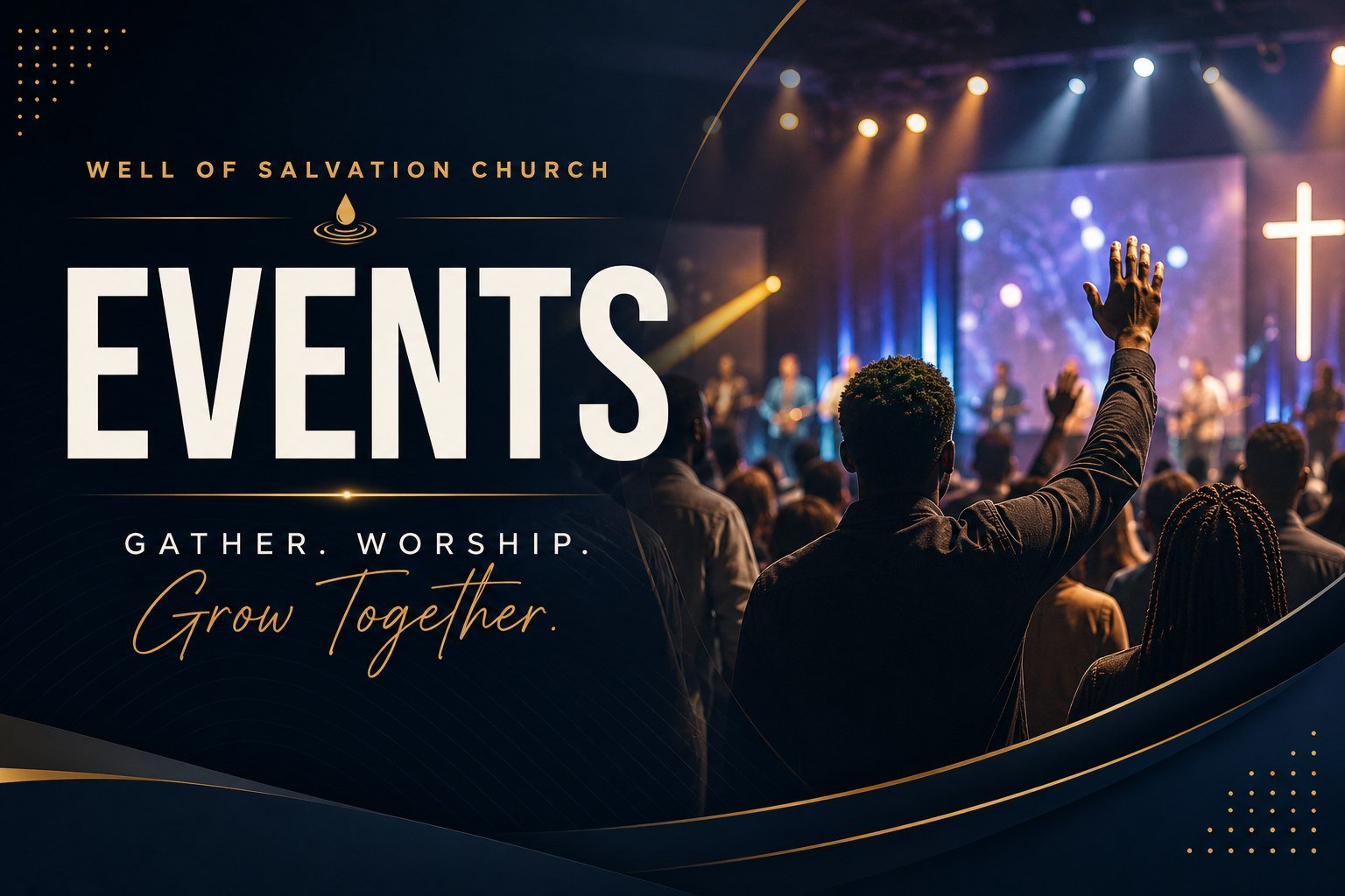 Well of Salvation Church Events — Gather. Worship. Grow Together.