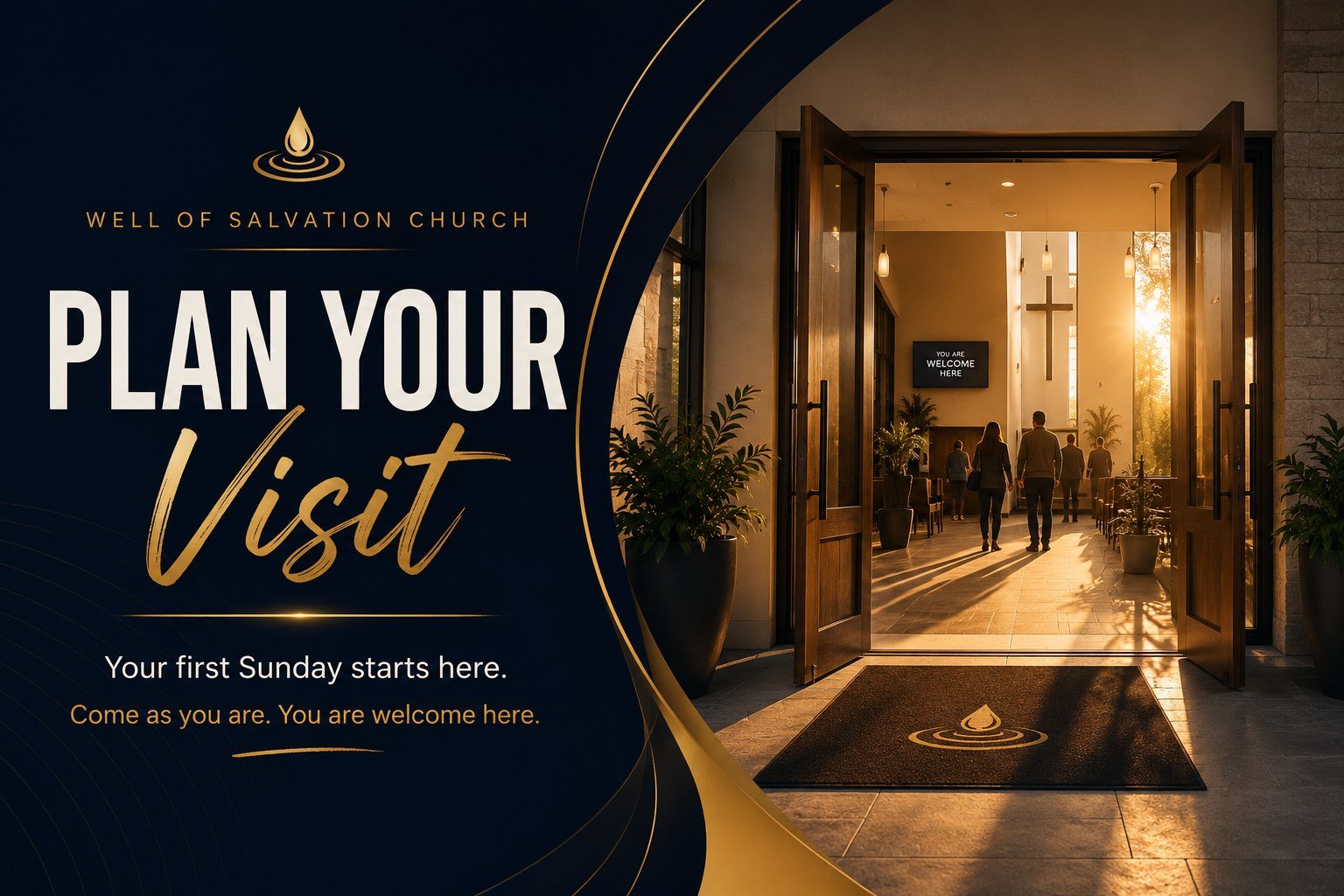 Well of Salvation Church Plan Your Visit — Your first Sunday starts here. Come as you are.